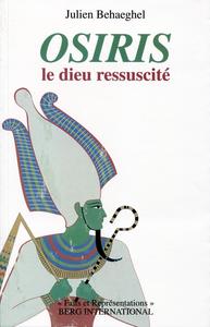 OSIRIS - LE DIEU RESSUSCITE.