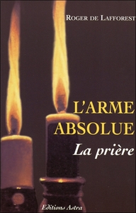 L'ARME ABSOLUE - LA PRIERE