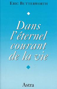 DANS L'ETERNEL COURANT DE LA VIE