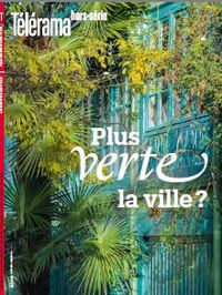 Télérama HS n°229 - Plus verte la ville ? - Avril 2021