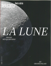 TELERAMA HS N  218 LA LUNE PREND SES QUARTIERS - AVRIL 2019