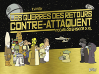 Les guerres des retours contre-attaquent - tome 1 Yodablog épisode XXL