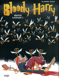 Bloody Harry - tome 2 Abrada kadavra !