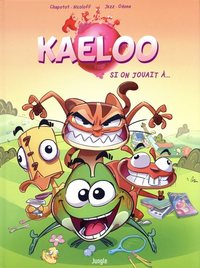 Kaeloo - Tome 1 Si on jouait à...