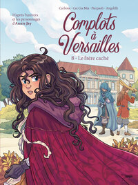 Complots à Versailles - Tome 8 Le frère caché