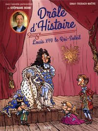 Drôle d'Histoire - tome 3 Louis XIV le Roi-Soleil