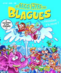 Le gros livre des blagues... entendues à la récré ! - tome 2