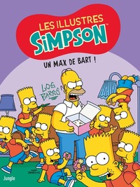 Les Illustres Simpson - Tome 4 Un max de Bart !