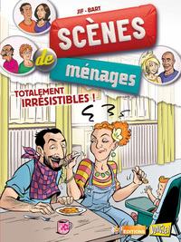 Scènes de ménages - tome 5 Totalement irrésistibles !