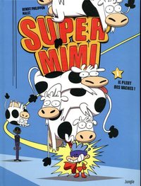 Super mimi - tome 1 Il pleut des vaches !