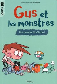 Gus et les monstres - Tome 1 Bienvenue M. Chiffe