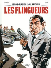 Les aventures de Raoul Fracassin - tome 1 Les flingueurs