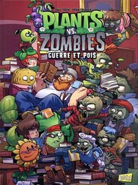 Plants vs Zombies - Tome 11 Guerre et pois