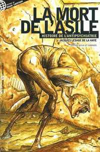 LA MORT DE L'ASILE HISTOIRE DE L'ANTIPSYCHIATRIE