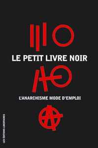 Le Petit Livre Noir L'Anarchisme mode d'emploi