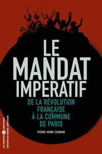 LE MANDAT IMPERATIF DE LA REVOLUTION FRANCAISE A LA COMMUNE DE PARIS