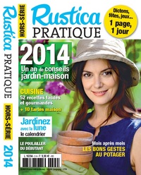 RUSTICA PRATIQUE HORS SERIE : UNE ANNEE DE CONSEILS JARDIN-MAISON 2015