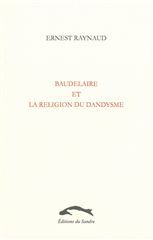 BAUDELAIRE ET LA RELIGION DU DANDYSME