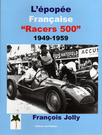 L'EPOPEE FRANCAISE DES RACERS 500 1949-1959