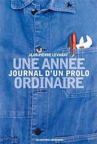 UNE ANNEE ORDINAIRE Journal d'un prolo