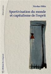 Sport et capitalisme de l'esprit sociologie politique de l'institution sportive