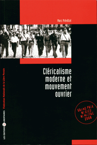 CLERICALISME MODERNE ET MOUVEMENT OUVRIER - NAISSANCE DANS LA GUERRE DES RELIGIONS DU LIVRE