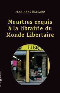 MEURTRES EXQUIS A LA LIBRAIRIE DU MONDE LIBERTAIRE