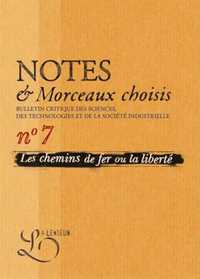 Chemins de fer ou la liberté (Les). Bulletin critique. Notes et Morceaux Choisis N°7