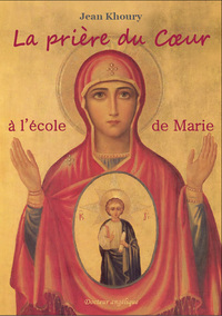 La prière du coeur à l'école de Marie