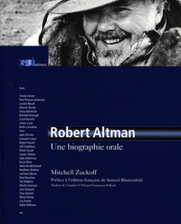 ROBERT ALTMAN - UNE BIOGRAPHIE ORALE