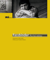 FASSBINDER PAR LUI-MEME - ENTRETIENS (1969-1982)