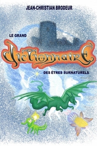 Le grand dictionnaire des êtres surnaturels