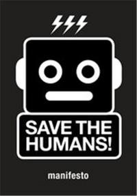 Save the Humans: Manifesto for Creative Thinking in the Digital Age /anglais