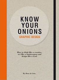 Know Your Onions: Graphic Design /anglais