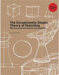 GEORGE HLAVACS THE EXCEPTIONALLY SIMPLE THEORY OF SKETCHING (EXTENDED EDITION) /ANGLAIS