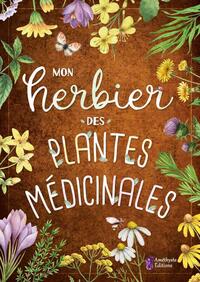 Mon herbier des plantes médicinales