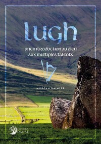 LUGH - UNE INTRODUCTION AU DIEU AUX MULTIPLES TALENTS