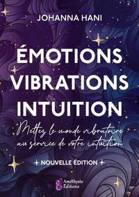 Émotions, Vibrations, Intuition, Nouvelle édition