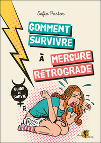 Comment survivre à Mercure rétrograde - Guide de survie