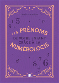 Les prénoms de votre enfant grâce à la numérologie