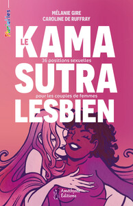 LE KAMASUTRA LESBIEN - 36 POSITIONS SEXUELLES POUR LES COUPLES DE FEMMES