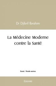 La médecine moderne contre la santé