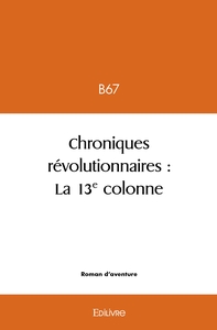 Chroniques révolutionnaires : La 13e colonne