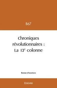 Chroniques révolutionnaires : la 13e colonne