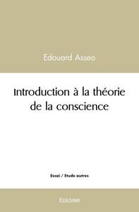 Introduction à la théorie de la conscience