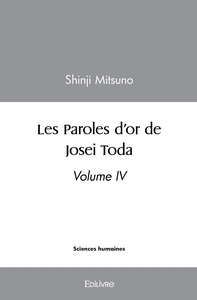 Les Paroles d'or de Josei Toda - volume IV