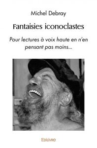 Fantaisies iconoclastes