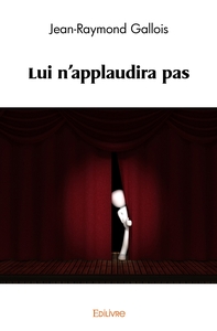 Lui n'applaudira pas