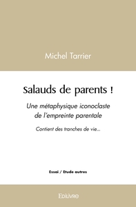 Salauds de parents !