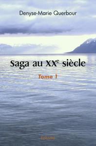 SAGA AU XXE SIECLE - TOME 1